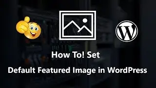 How to Set a Default Featured Image in WordPress 2018