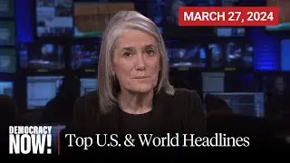 Top U.S. & World Headlines — March 27, 2024