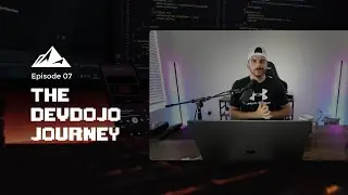 The DevDojo Journey - Episode 07