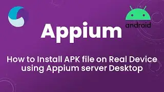 Appium Tutorial 6: How to Install APK file on Real Device using Appium server Desktop