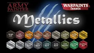The Army Painter Fanatic Metallics - Full test and review