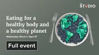 Eating for a healthy body and a healthy planet