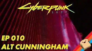 Meeting Alt Cunningham | CYBERPUNK 2077 EP 10