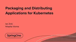 Packaging and Distributing Applications for Kubernetes