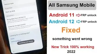 samsung latest security frp  android 11 |something went wrong  fix |samsung restore data not working