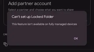 Fix Can't Set Up Locked Folder this feature isn't available on fully managed devices Problem