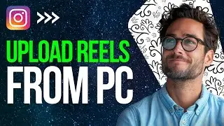 How to Upload Reels on Instagram From PC (2024) | Easy Guide