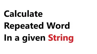 Calculate Repeated Word In a given String |  Java concepts by Jay tutorial  |  by Ponnam Jay  |