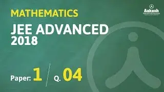 JEE Advanced Answer Solutions & Keys 2018 for Maths (Paper-1) Q.04 | Aakash Institute