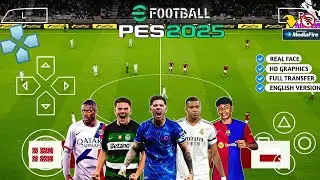 eFootball PES 2025 PPSSPP FULL TRANSFER ENGLISH VERSION 🔥🔥🔥