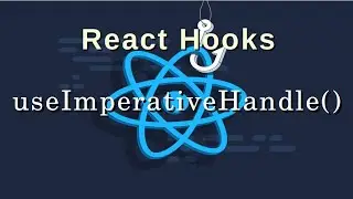 React Hooks Tutorial - 8 - useImperativeHandle Hook, & Usage of forwardRef