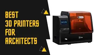 Best 3D Printers For Architects - Top 5 Model Reviewed