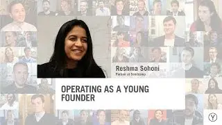 Operating as a Young Founder | Reshma Sohoni