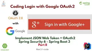 Coding Login with OAuth2 Google - Implement JWT + OAuth2 Authentication and Authorization - Part 2