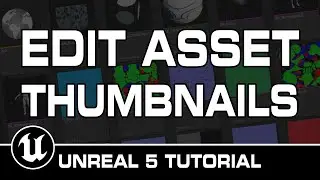 Edit Asset Thumbnails In Unreal Engine 5 Tutorial