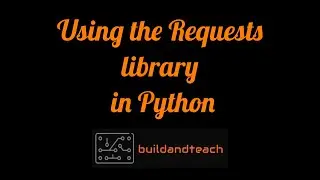 Using the Requests Library in Python to handle HTTP Requests