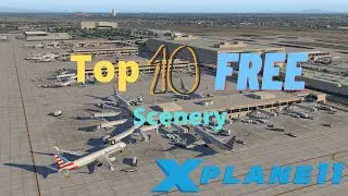 Top Ten Freeware Airport Scenery For X Plane 11