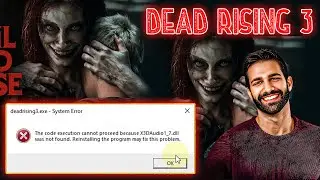 The code execution cannot process because X3DAudio1_7.dll was not found | Dead Rising 3