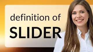 Slider — SLIDER definition