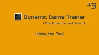 Dynamic Game Trainer | Using the Tool | Tutorial #3