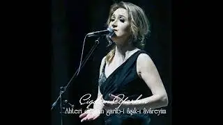 Çiğdem Yarkın ~ Ahteri düşkün garîb-i âşık-ı âvâreyim