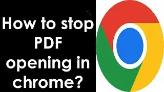 How to stop PDF opening in chrome? | How to Stop Chrome from Opening PDF? | Fix PDF open in Chrome