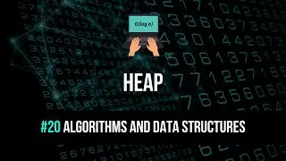 Heap Explained - Algorithms & Data Structures #20