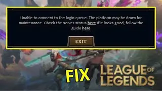 How to Fix League of Legends Error Unable to Connect to the Login Queue