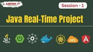 Java Realtime Project @ 6:00 PM IST-Session-01 | Ashok IT.