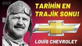 Kendi Kurduğu Chevrolet'de Fakir Bir İşçi olarak Yasama Veda Eden Efsane Louis Chevrolet