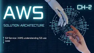 ch-2 AWS | S3 Service | AWS understanding S3 use case