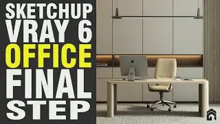 Sketchup Vray 6 Office Render Setting and Post Production Tutorial