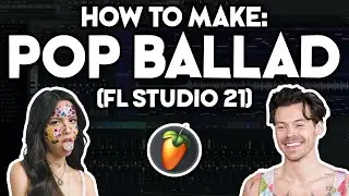 How to Make a POP BALLAD (FL Studio 21) #6