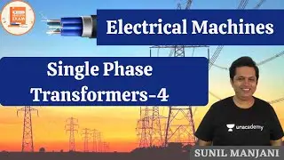 Single Phase Transformers-4 | Electrical Machines | GATE & ESE | EE | Sunil Manjani