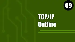 09. TCP/IP Outline - Networking for Dummies (and more)