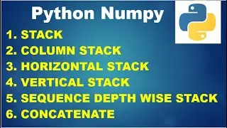 Python Numpy Stack | Column_Stack | hstack | vstack | dstack | concatenate | Python Basics