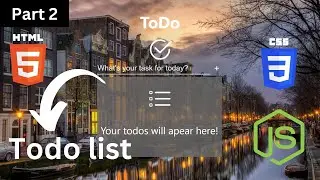 How To Make Todo List using HTML, CSS and JavaScript | Part 2