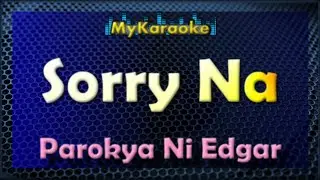 SORRY NA - KARAOKE in the style of PAROKYA NI EDGAR