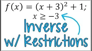 Finding the Inverse of a Function After Applying Restricted Domain