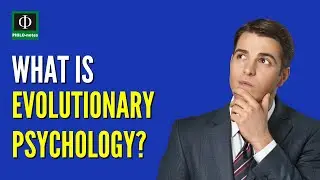 What is Evolutionary Psychology?