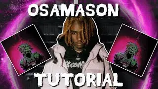 How To Make A WILD Beat For OSAMASON [Fl Studio 21]