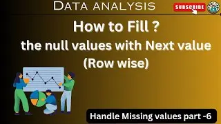 Fill the null values with the Next values (row wise)