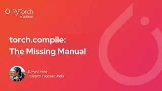 torch.compile: The Missing Manual