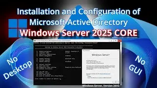 Windows Server 2025 Core 24H2 | Active Directory Install & Configure, New Forest & Domain