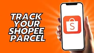 How To Track Your Shopee Parcel