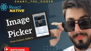 React Native #11: Image Picker from Camera, Gallary | React Native