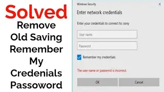 How to remove old saving remember my credentials passwords for all network sharing RDP etc