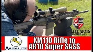 ArmaLite XM110 Rifle to AR10 Super SASS