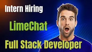 LimeChat Hiring Full Stack Developer | Full Stack Engineering Intern | 2024 | 2025 | Stipend-40K