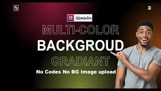 How to Add a MULTI-COLOR Background GRADIENT in Elementor | No Codes No Background Images Upload